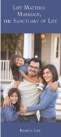 Life Matters: Marriage, the Sanctuary of Life