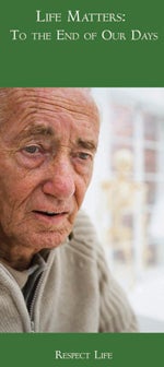 Respect Life Program - Life Matters: To the End of Our Days