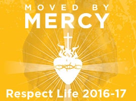 2016-17 Respect Life Program: Moved by Mercy