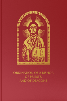 Ordination of a Bishop, of Priests, and of Deacons
