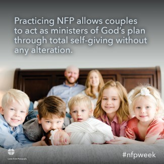 NFP allows couples to act as ministers of God's plan. Husband and wife with five children and new baby