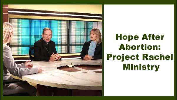 Catholic Current - This Week’s Catholic Current: Hope and Healing After Abortion – Project Rachel