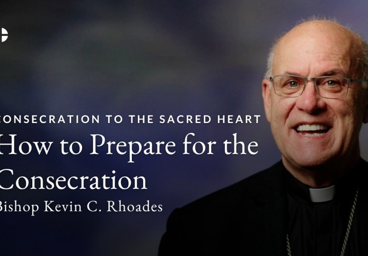 How Catholics Can Prepare for the Consecration to the Sacred Heart | Bishop Rhoades