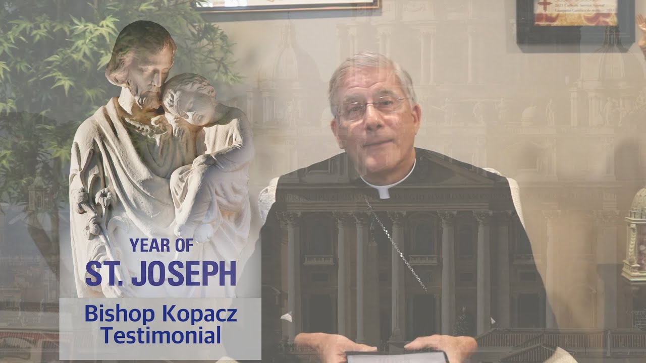 Year of St. Joseph | Bishop Kopacz Testimonial