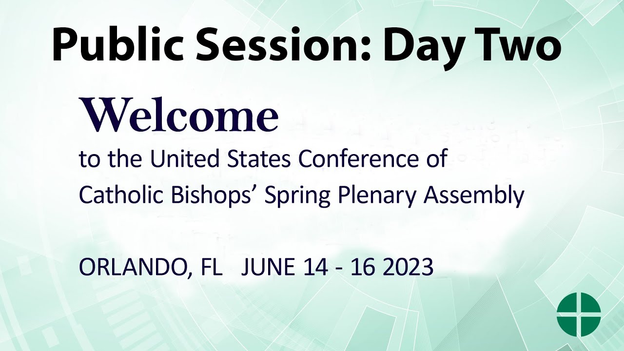 USCCB Plenary Assembly June 2023 - Public Session Day Two Part 1 (June 16th)