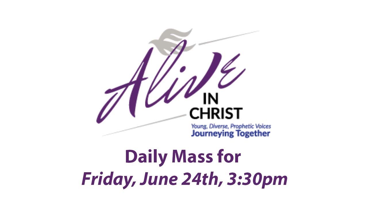 Alive in Christ: Friday Mass